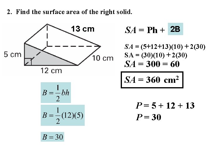 2. Find the surface area of the right solid. 13 cm SA = Ph