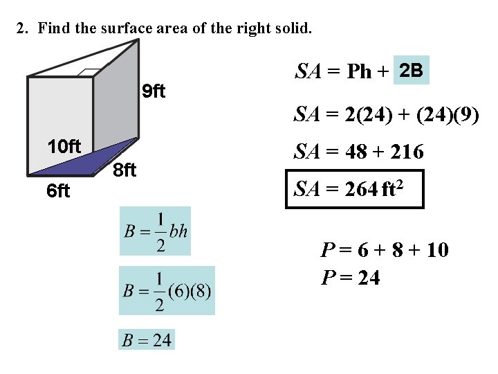 2. Find the surface area of the right solid. 9 ft 10 ft 6