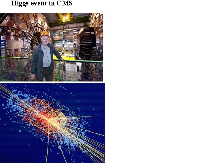 Higgs event in CMS Higgs event in CMS