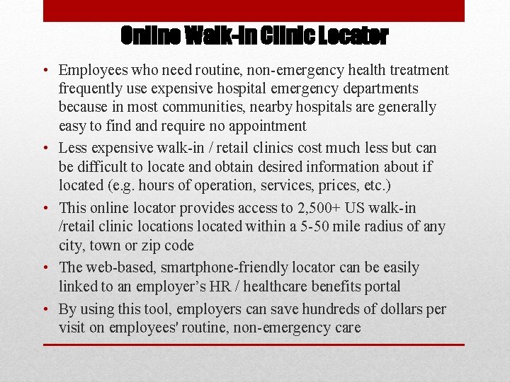 Online Walk-In Clinic Locator • Employees who need routine, non-emergency health treatment frequently use Online Walk-In Clinic Locator • Employees who need routine, non-emergency health treatment frequently use