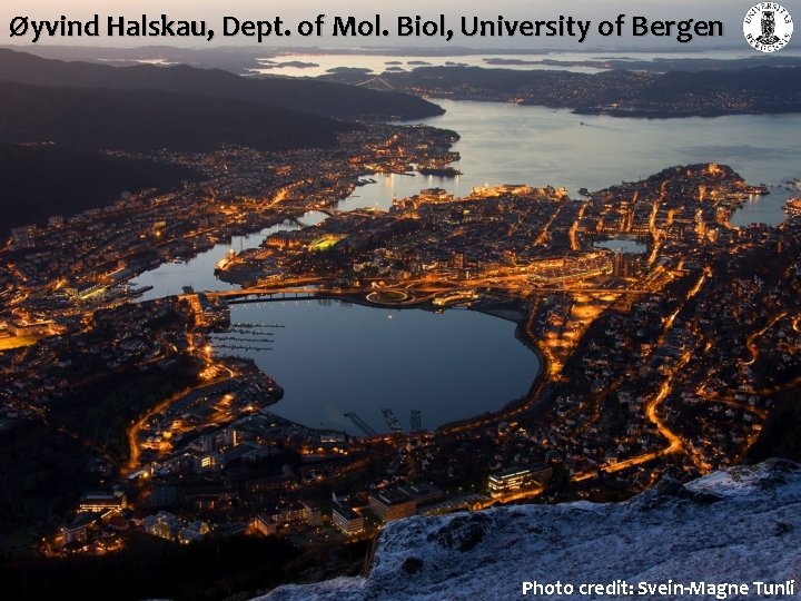 Øyvind Halskau, Dept. of Mol. Biol, University of Bergen Photo credit: Svein-Magne Tunli 