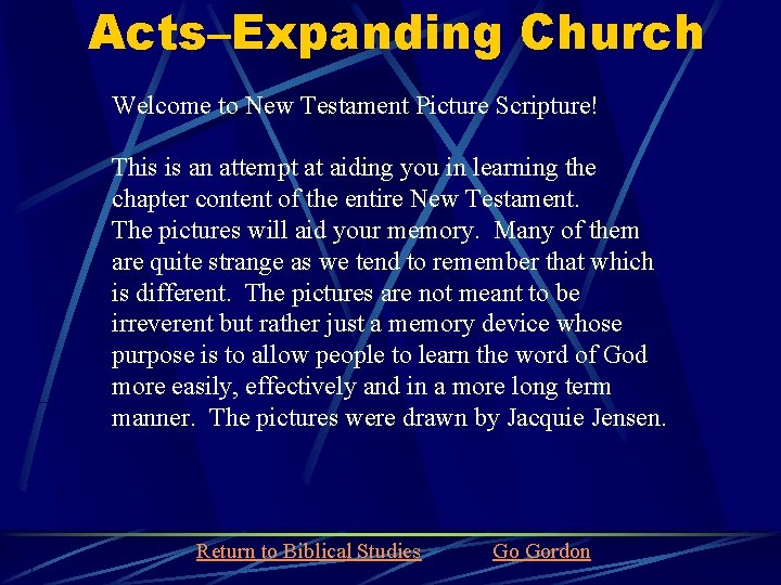 Acts–Expanding Church Welcome to New Testament Picture Scripture! This is an attempt at aiding Acts–Expanding Church Welcome to New Testament Picture Scripture! This is an attempt at aiding
