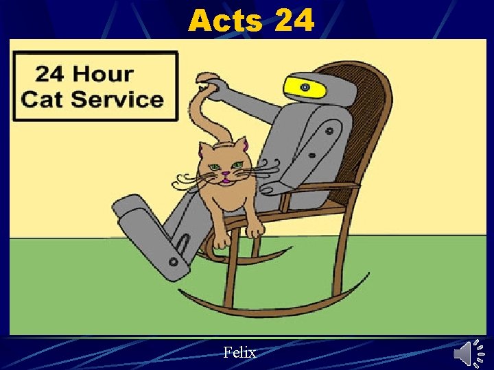 Acts 24 Felix Acts 24 Felix