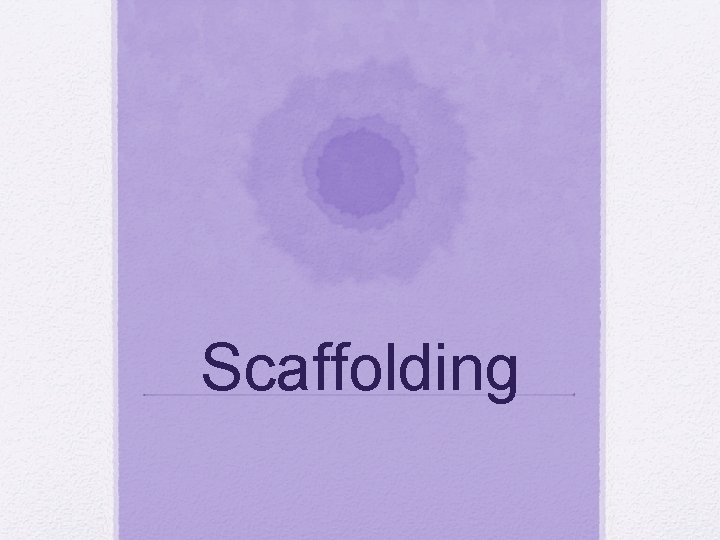 Scaffolding 