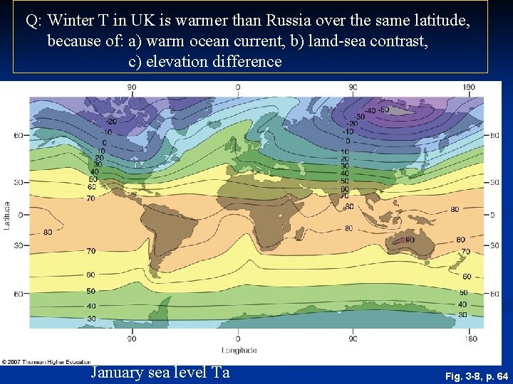 Q: Winter T in UK is warmer than Russia over the same latitude, because