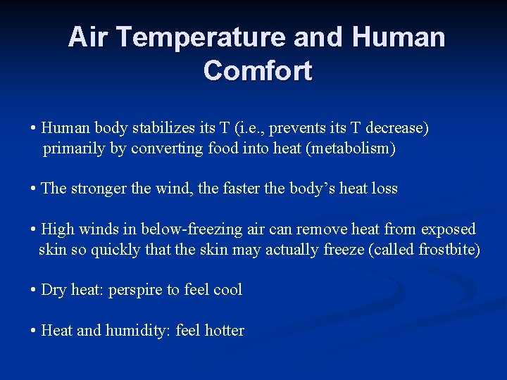 Air Temperature and Human Comfort • Human body stabilizes its T (i. e. ,