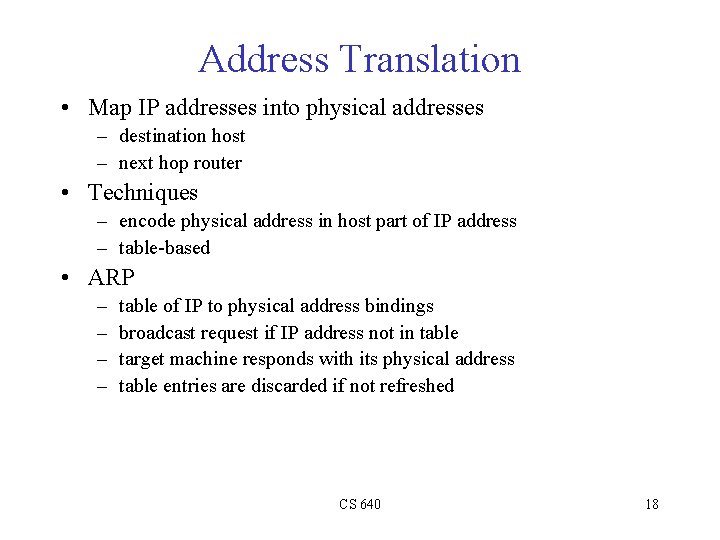 Address Translation • Map IP addresses into physical addresses – destination host – next