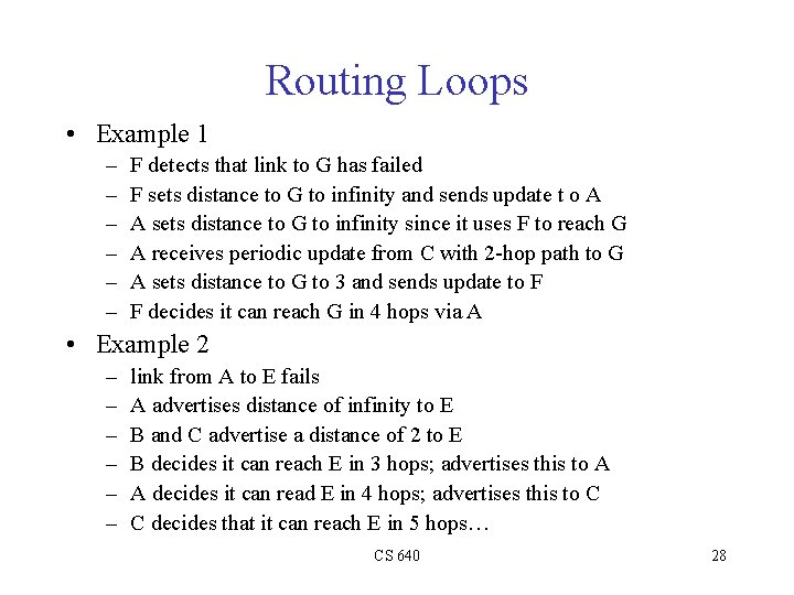 Routing Loops • Example 1 – – – F detects that link to G