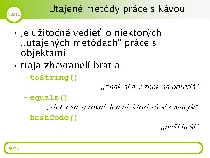 paz 1 c Utajené metódy práce s kávou • Je užitočné vedieť o niektorých