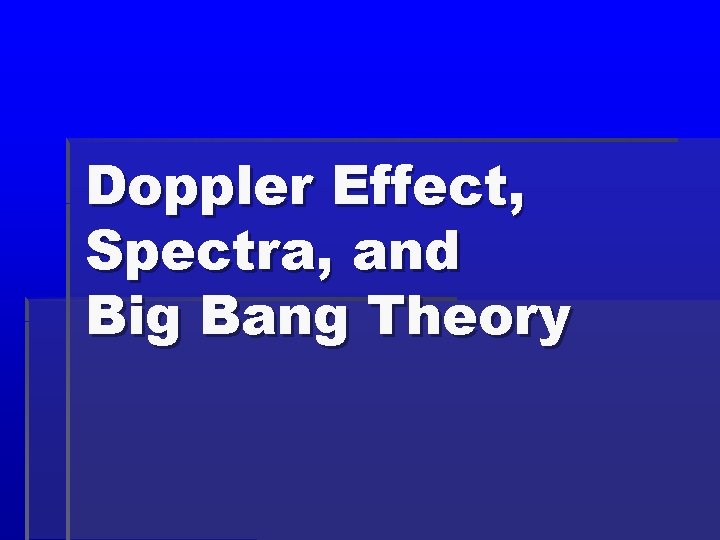 Doppler Effect, Spectra, and Big Bang Theory 