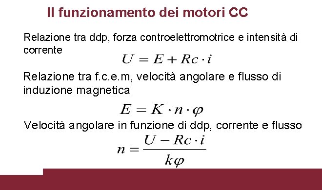 Il funzionamento dei motori CC Relazione tra ddp, forza controelettromotrice e intensità di corrente