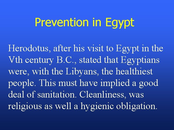 Prevention in Egypt Herodotus, after his visit to Egypt in the Vth century B.