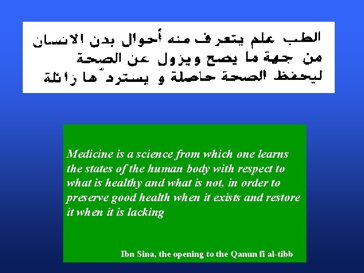 Medicine is a science from which one learns the states of the human body