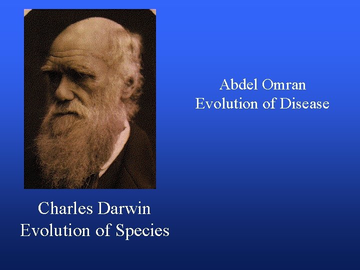 Abdel Omran Evolution of Disease Charles Darwin Evolution of Species 