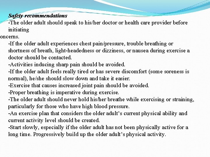 Safety recommendations -The older adult should speak to his/her doctor or health care provider Safety recommendations -The older adult should speak to his/her doctor or health care provider