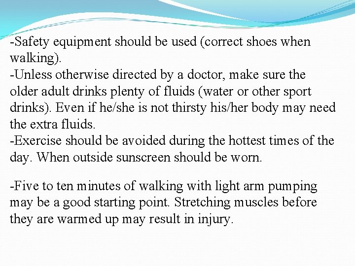 -Safety equipment should be used (correct shoes when walking). -Unless otherwise directed by a -Safety equipment should be used (correct shoes when walking). -Unless otherwise directed by a
