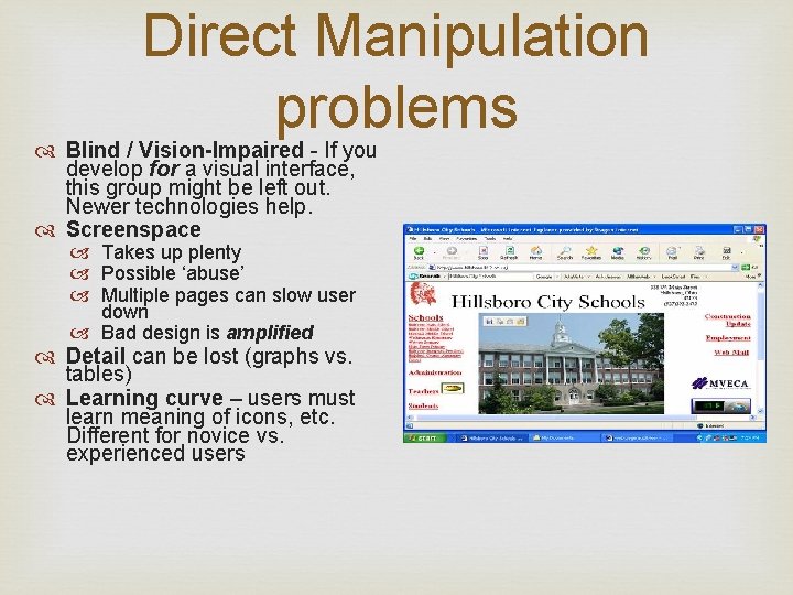 Direct Manipulation problems Blind / Vision-Impaired - If you develop for a visual interface,