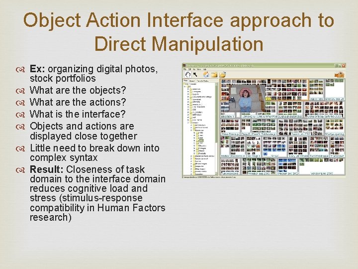 Object Action Interface approach to Direct Manipulation Ex: organizing digital photos, stock portfolios What