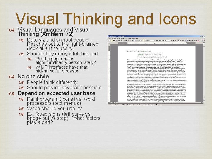 Visual Thinking and Icons Visual Languages and Visual Thinking (Arnheim ’ 72) Data viz