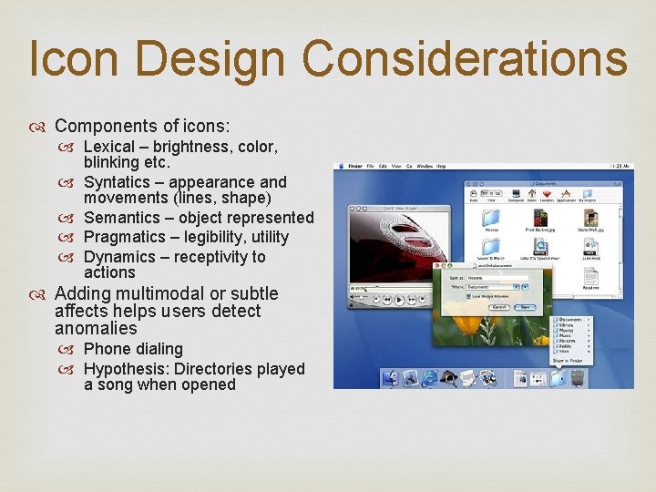 Icon Design Considerations Components of icons: Lexical – brightness, color, blinking etc. Syntatics –