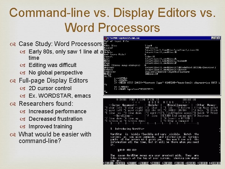 Command-line vs. Display Editors vs. Word Processors Case Study: Word Processors: Early 80 s,