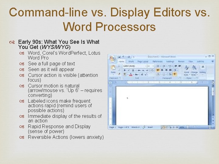 Command-line vs. Display Editors vs. Word Processors Early 90 s: What You See Is