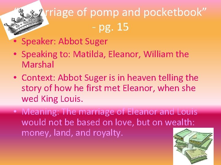 “A Marriage of pomp and pocketbook” - pg. 15 • Speaker: Abbot Suger •