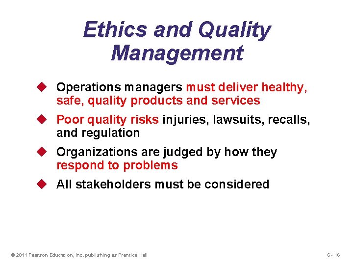 Ethics and Quality Management u Operations managers must deliver healthy, safe, quality products and Ethics and Quality Management u Operations managers must deliver healthy, safe, quality products and