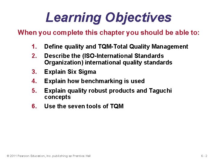 Learning Objectives When you complete this chapter you should be able to: 1. Define Learning Objectives When you complete this chapter you should be able to: 1. Define