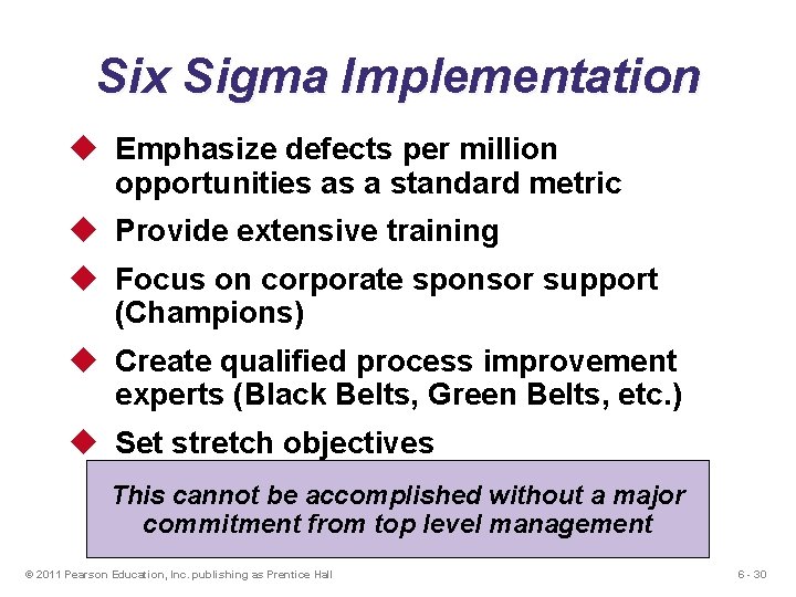 Six Sigma Implementation u Emphasize defects per million opportunities as a standard metric u Six Sigma Implementation u Emphasize defects per million opportunities as a standard metric u