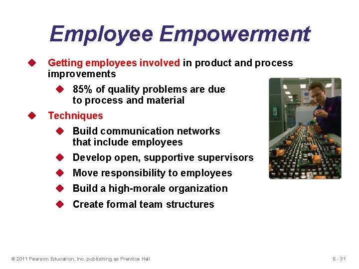 Employee Empowerment u Getting employees involved in product and process improvements u 85% of Employee Empowerment u Getting employees involved in product and process improvements u 85% of