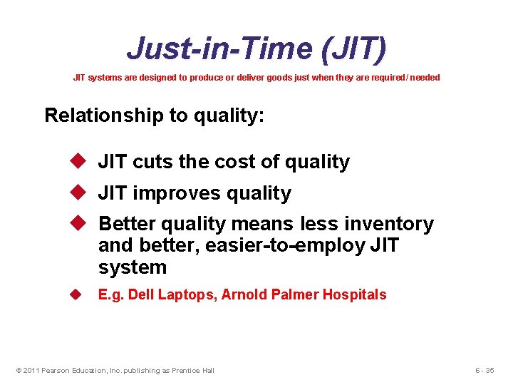 Just-in-Time (JIT) JIT systems are designed to produce or deliver goods just when they Just-in-Time (JIT) JIT systems are designed to produce or deliver goods just when they