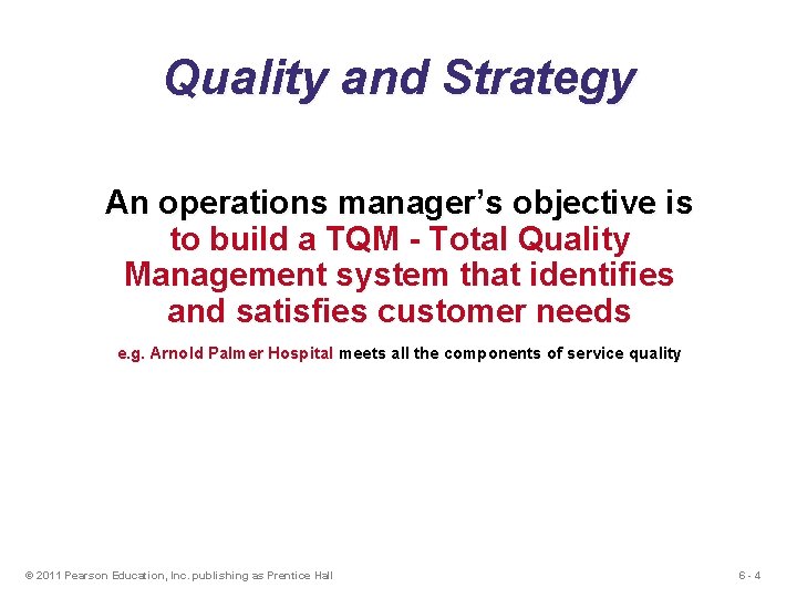 Quality and Strategy An operations manager’s objective is to build a TQM - Total Quality and Strategy An operations manager’s objective is to build a TQM - Total