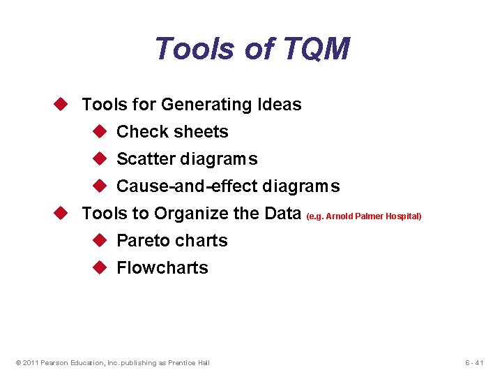 Tools of TQM u Tools for Generating Ideas u Check sheets u Scatter diagrams Tools of TQM u Tools for Generating Ideas u Check sheets u Scatter diagrams