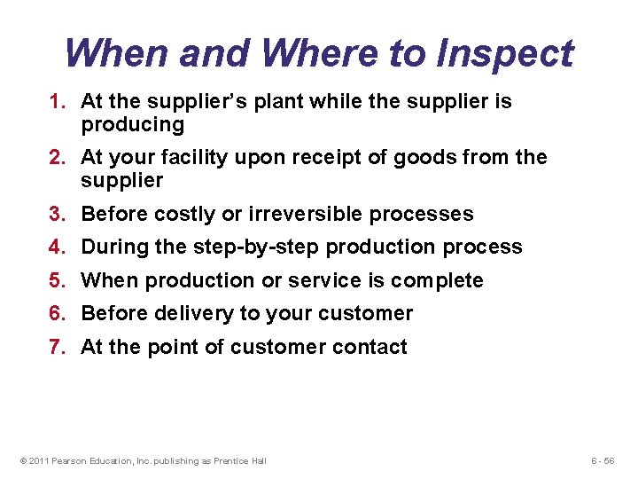When and Where to Inspect 1. At the supplier’s plant while the supplier is When and Where to Inspect 1. At the supplier’s plant while the supplier is
