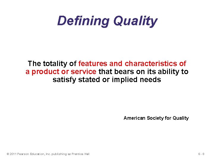 Defining Quality The totality of features and characteristics of a product or service that Defining Quality The totality of features and characteristics of a product or service that