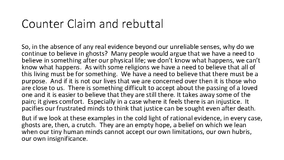 Counter Claim and rebuttal So, in the absence of any real evidence beyond our