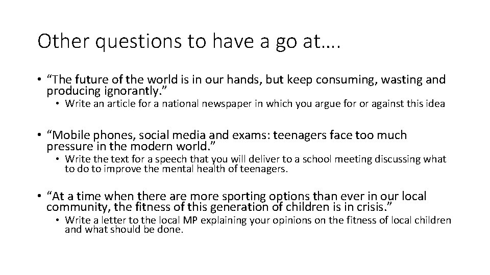 Other questions to have a go at…. • “The future of the world is