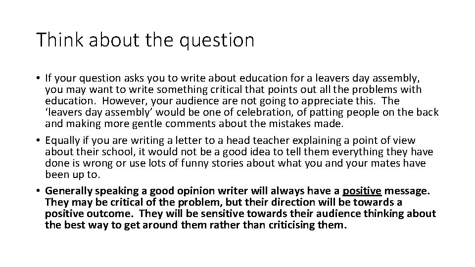 Think about the question • If your question asks you to write about education