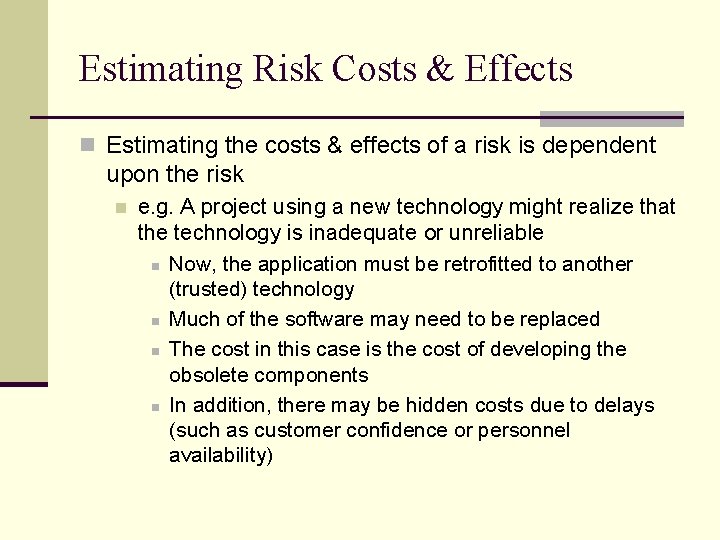 Estimating Risk Costs & Effects n Estimating the costs & effects of a risk