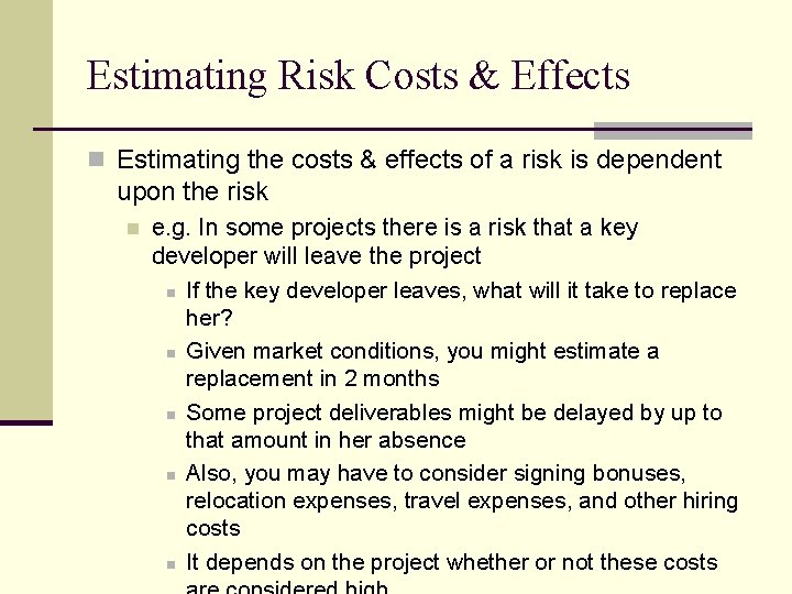 Estimating Risk Costs & Effects n Estimating the costs & effects of a risk