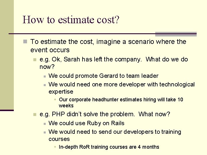 How to estimate cost? n To estimate the cost, imagine a scenario where the