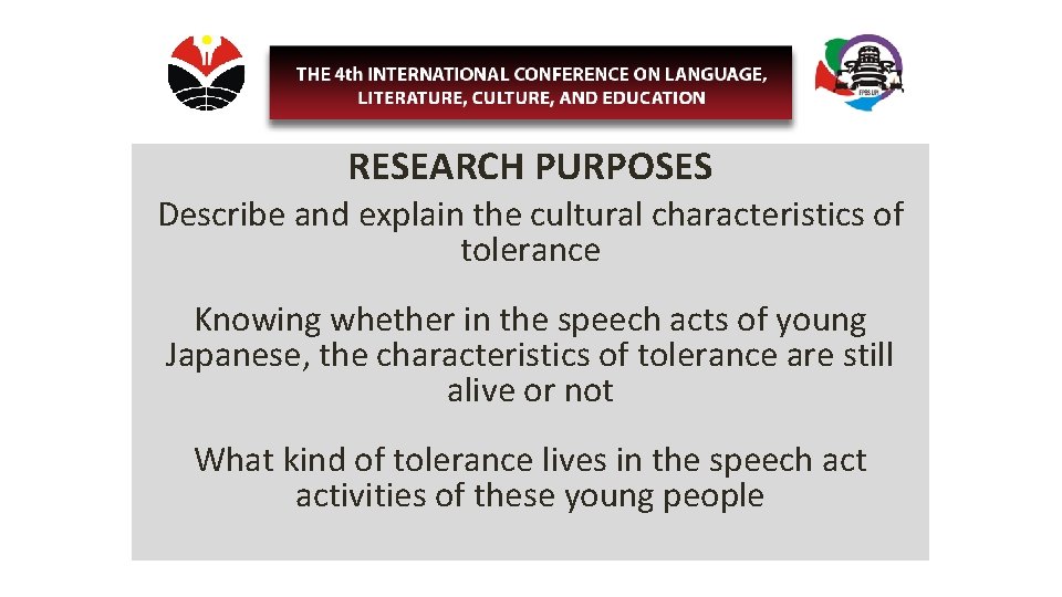 RESEARCH PURPOSES Describe and explain the cultural characteristics of tolerance Knowing whether in the RESEARCH PURPOSES Describe and explain the cultural characteristics of tolerance Knowing whether in the