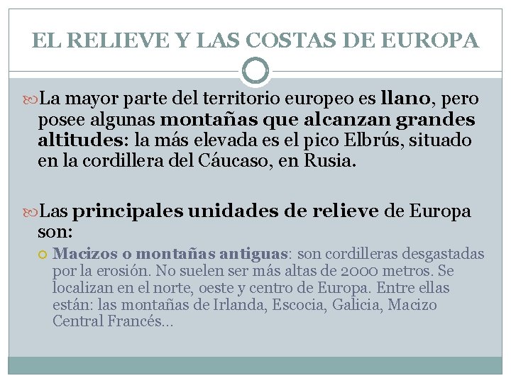 EL RELIEVE Y LAS COSTAS DE EUROPA La mayor parte del territorio europeo es