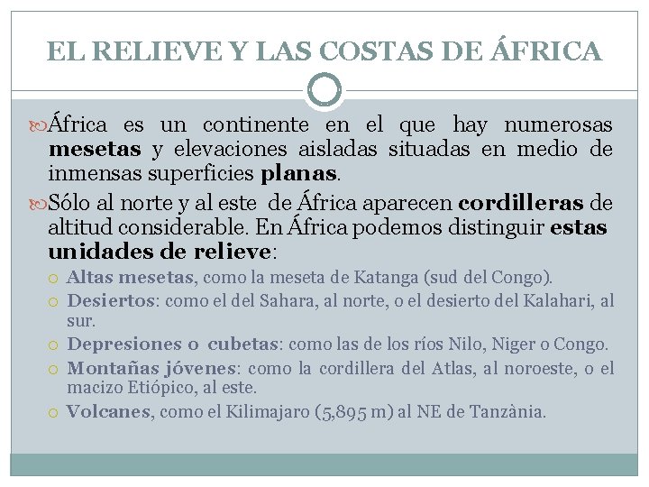 EL RELIEVE Y LAS COSTAS DE ÁFRICA África es un continente en el que