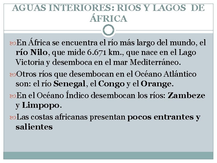 AGUAS INTERIORES: RIOS Y LAGOS DE ÁFRICA En África se encuentra el río más