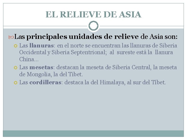 EL RELIEVE DE ASIA Las principales unidades de relieve de Asia son: Las llanuras: