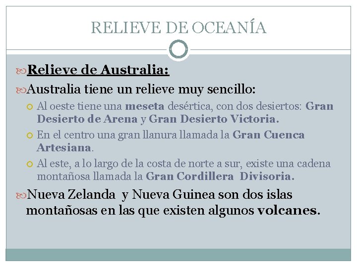 RELIEVE DE OCEANÍA Relieve de Australia: Australia tiene un relieve muy sencillo: Al oeste