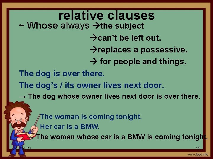 relative clauses ~ Whose always the subject can’t be left out. replaces a possessive.