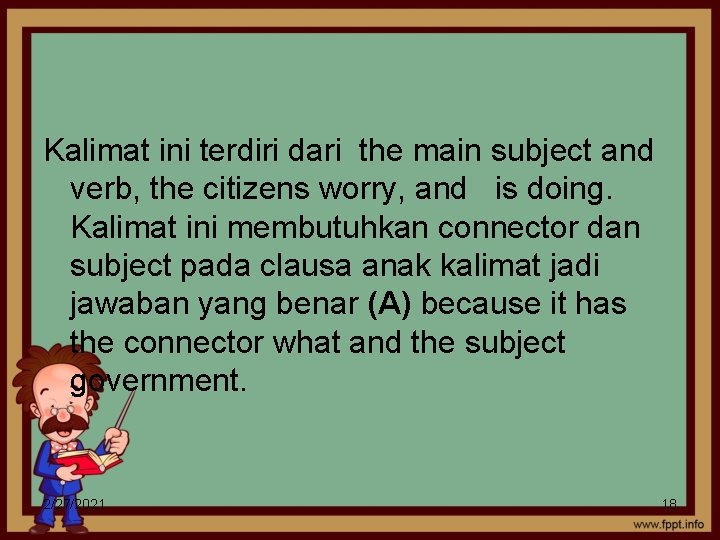 Kalimat ini terdiri dari the main subject and verb, the citizens worry, and is